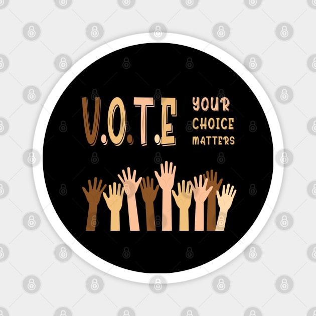 Vote your choice matters Magnet by qrotero